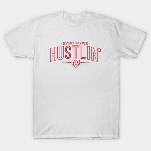 Everyday We Hustlin' T-Shirt